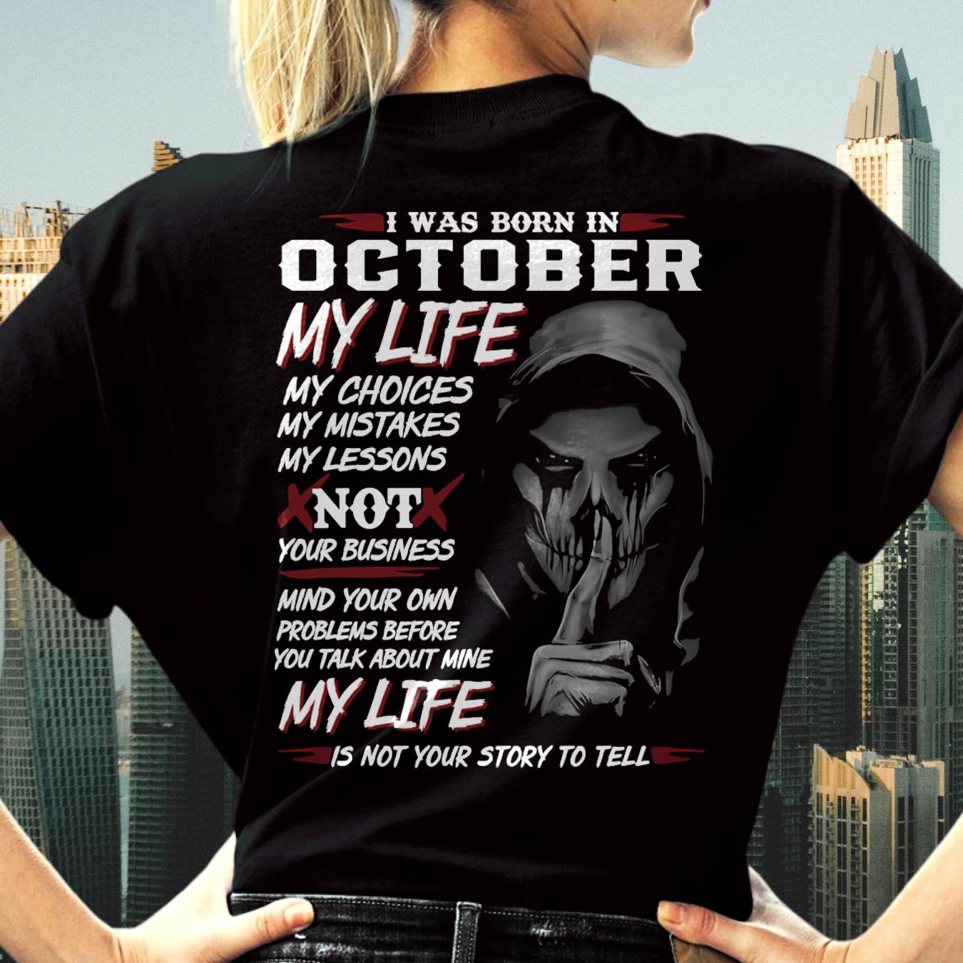 I Was Born In October My Life - Perfect Gift For WOMEN - LUAN10 (SKU08-36-10)