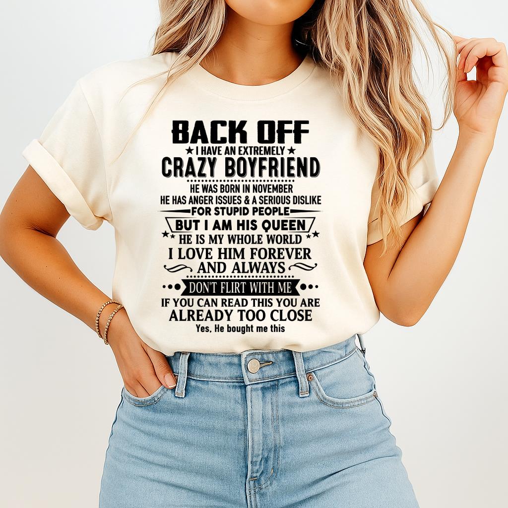 November - Back Off I Have An Extremely Crazy Boyfriend - Gift For Wife From Husband - LUAN11 (SKUT-BACKOFF-11)