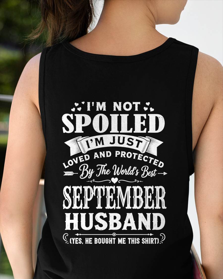 "I'M NOT SPOILED - I'M JUST LOVED AND PROTECTED BY MY HUSBAND" –  T - SHIRT FROM HUSBAND – LUAN09 (SKU2606-165-09)