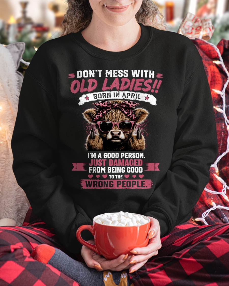 APRIL - DON'T MESS WITH OLD LADIES I'M DAMAGED FROM BEING TOO GOOD - T-SHIRT FOR WOMEN - LUAN04 (SKU2608-75-04)