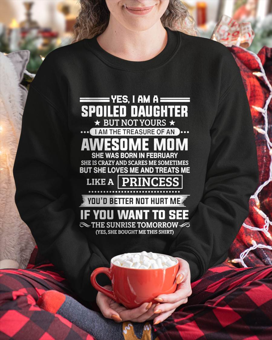 February - Spoiled Daughter – Awesome Mom Perfect Gift From Mom - LUAN02 (SKU2607-211-02)