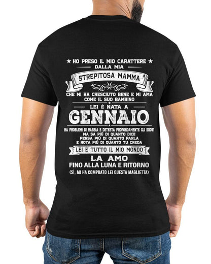 GENNAIO, HO PRESO IL MIO CARATTERE DALLA MIA STREPITOSA MAMMA - GIFT SHIRT FROM MOM FOR SON - LUAN GER01 (SKU2606-138-01)