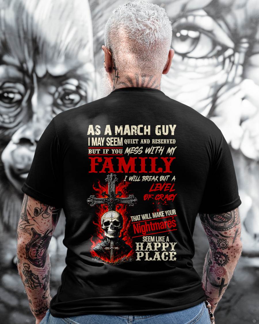 March Guy Shirt For Men – Quiet And Reserved But Protective Of My Family - LUAN03 (SKU2606-287-03)