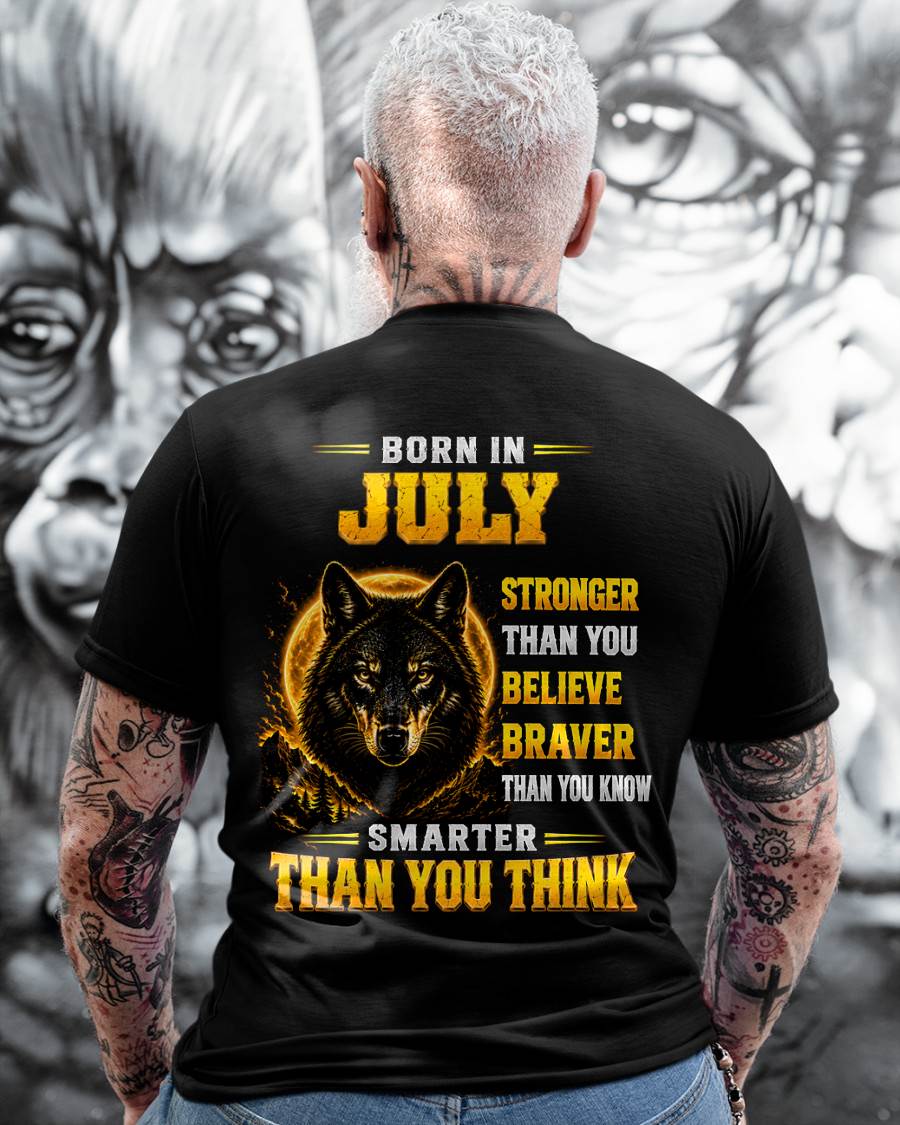 JULY - STRONGER THAN YOU BELIEVE - BRAVER THAN YOU KNOW - SMARTER THAN YOU THINK - T-SHIRT FOR MEN - LUAN07 (SKU2610-05-07)