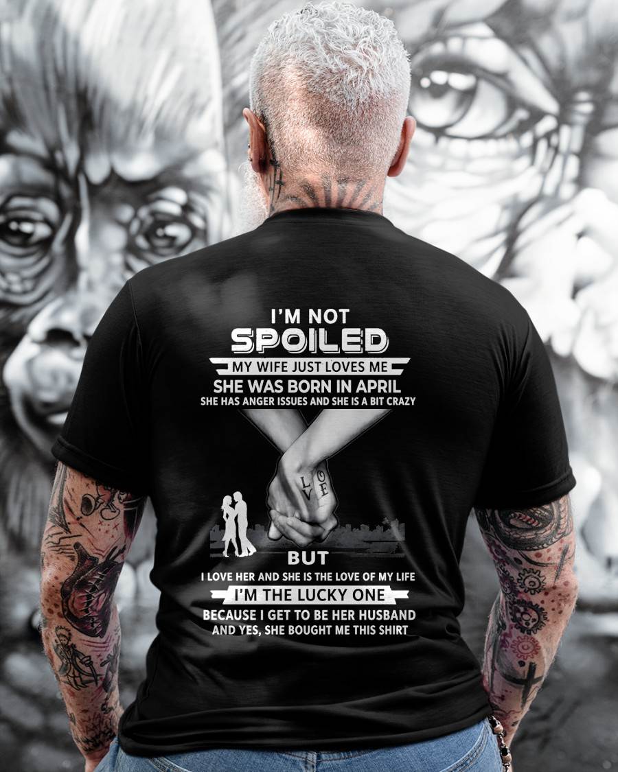 April - Wife Bought Me This Shirt – Perfect Husband Gift From Wife- LUAN04 (SKU2607-214-04)