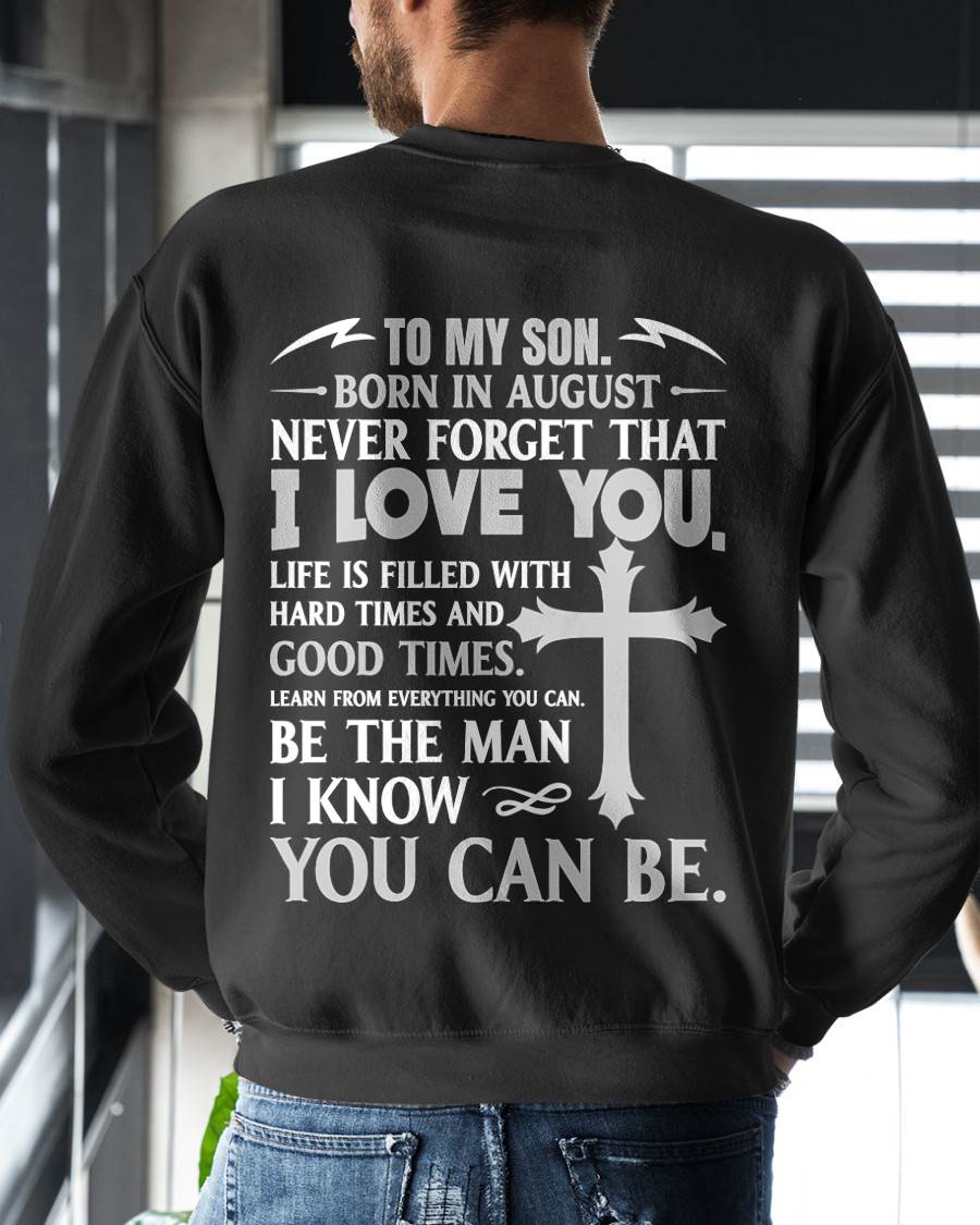 August – To My Son Never Forget That I Love You – From Mom T-Shirt - LUAN08 (SKU2606-330-08)