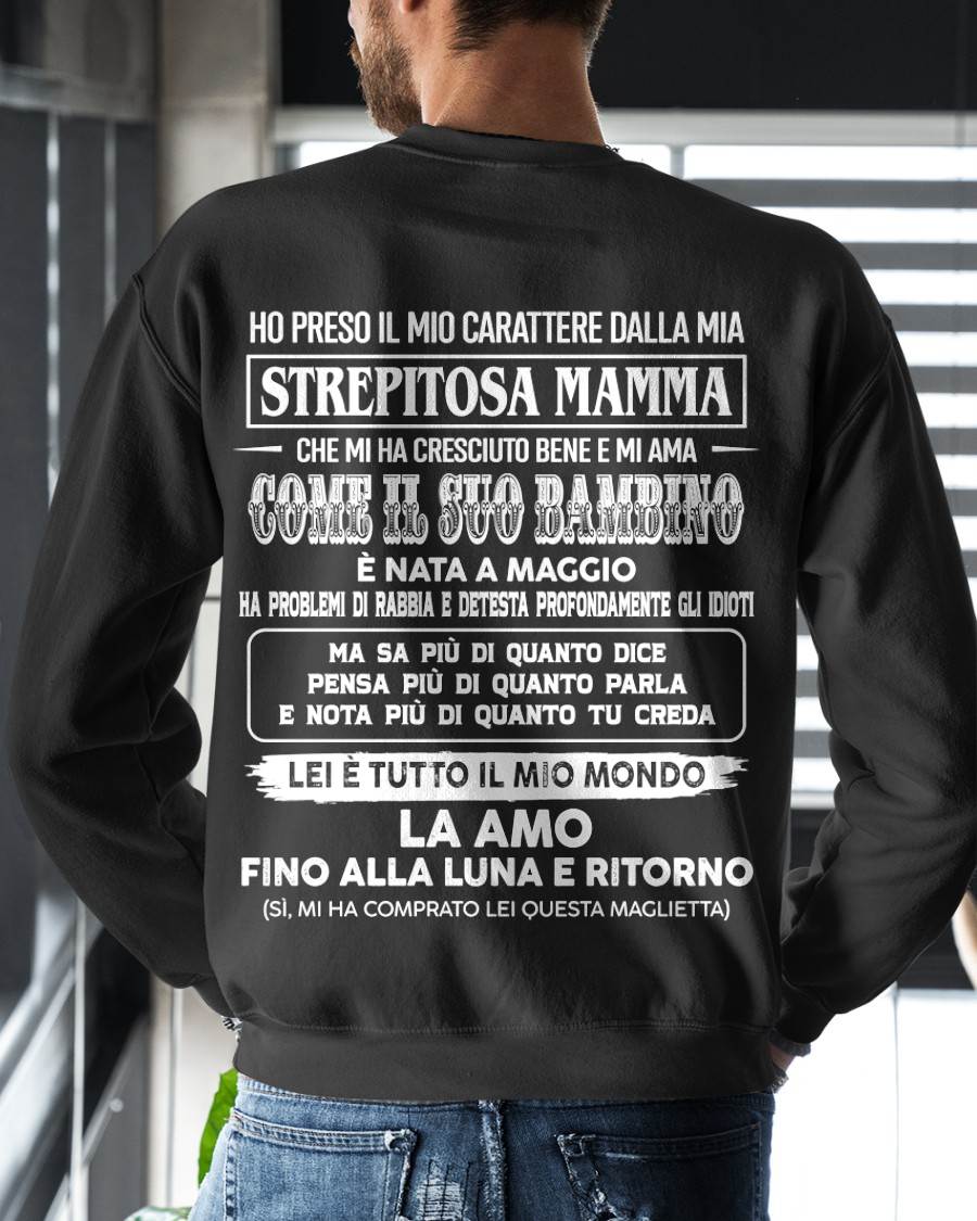 MAGGIO, HO PRESO IL MIO CARATTERE DALLA MIA STREPITOSA MAMMA - GIFT SHIRT FROM MOM FOR SON - LUAN GER05 (SKU2606-140-05)