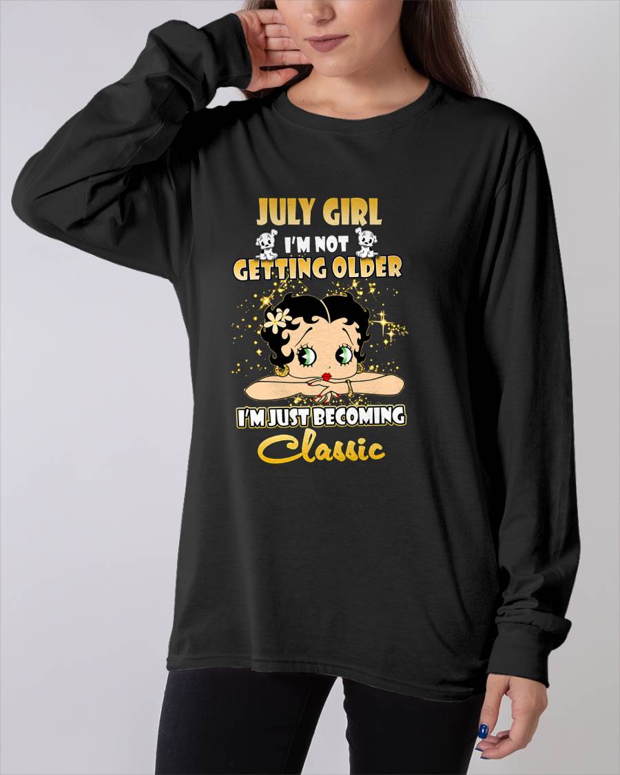 JULY GIRL - I'M NOT GETTING OLD - I'M JUST BECOMING A CLASSIC - T-SHIRT FOR WOMEN - LUAN07 (SKU2610-113-07)