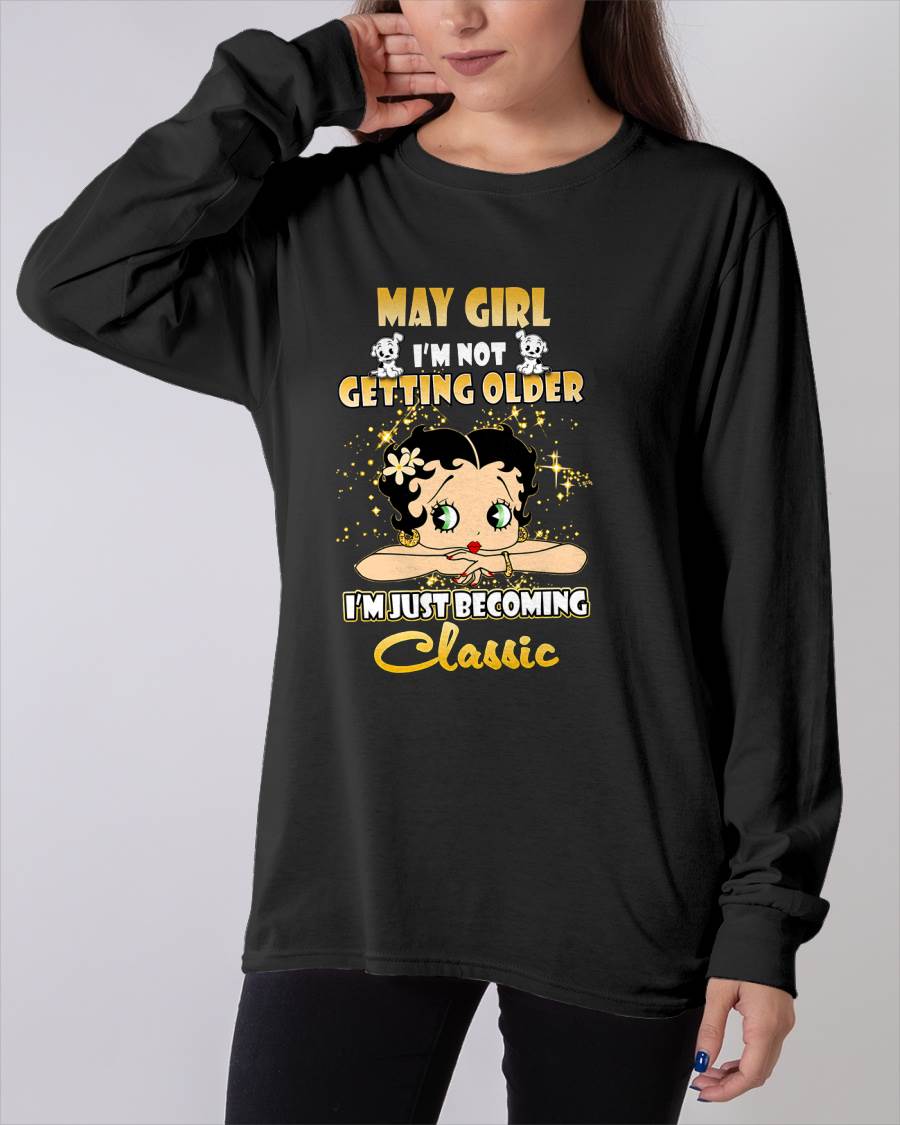 MAY GIRL - I'M NOT GETTING OLD - I'M JUST BECOMING A CLASSIC - T-SHIRT FOR WOMEN - LUAN05 (SKU2610-113-05)