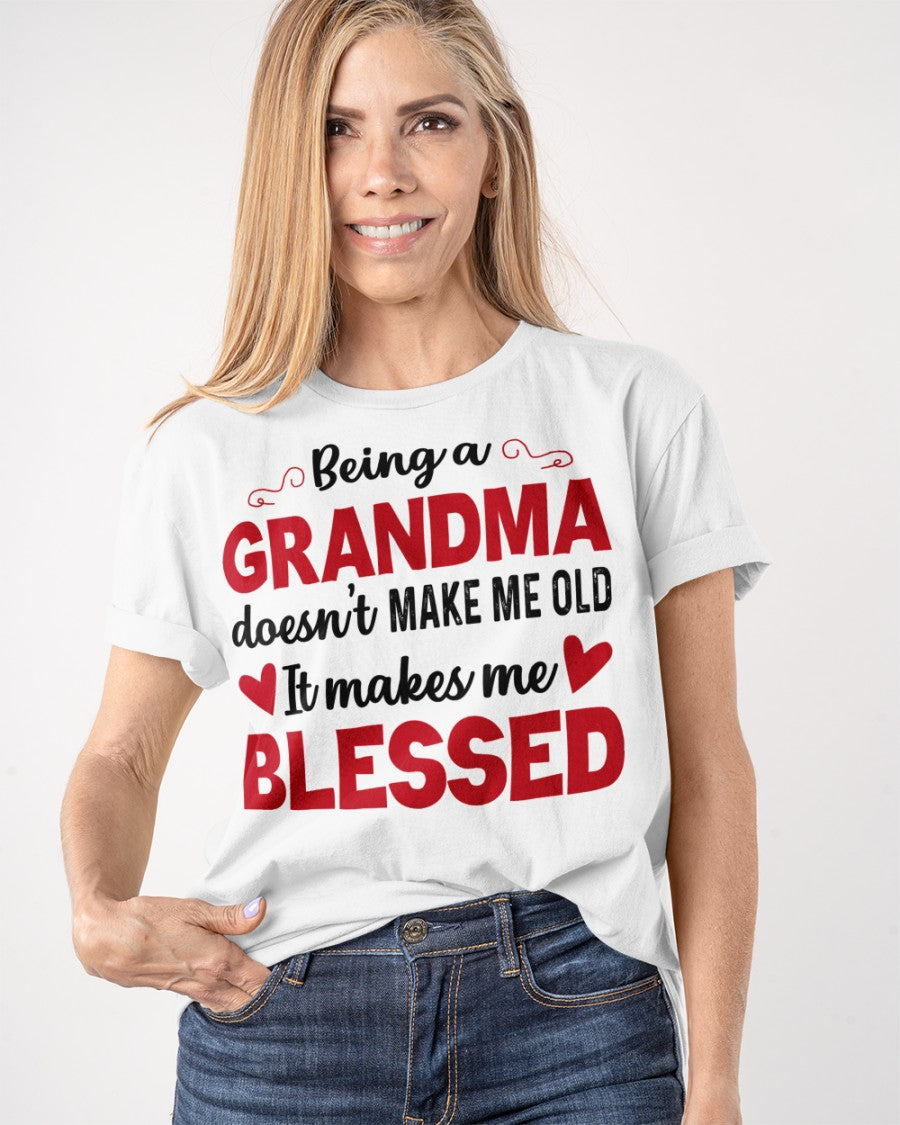 BEING A GRANDMA DOESN'T MAKE ME OLD- IT MAKES ME BLESSED NINA00 (SKU10-11)