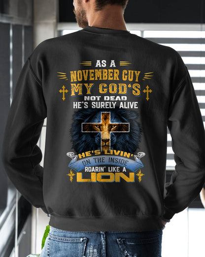 As A November Guy My God's Not Dead He's Surely Alive T-Shirt - Christian Gift For Men - LUAN11 (SKU2606-66-11)
