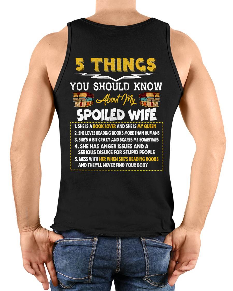5 Things About My Spoiled Wife – Perfect Book Lover Husband T-Shirt - LUAN00 (SKU2607-342-00)