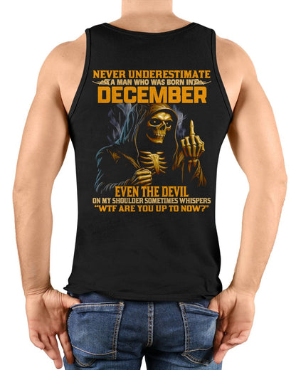 NEVER UNDERESTIMATE A MAN WHO WAS BORN IN DECEMBER - luan12 male (SKU12-276-12)