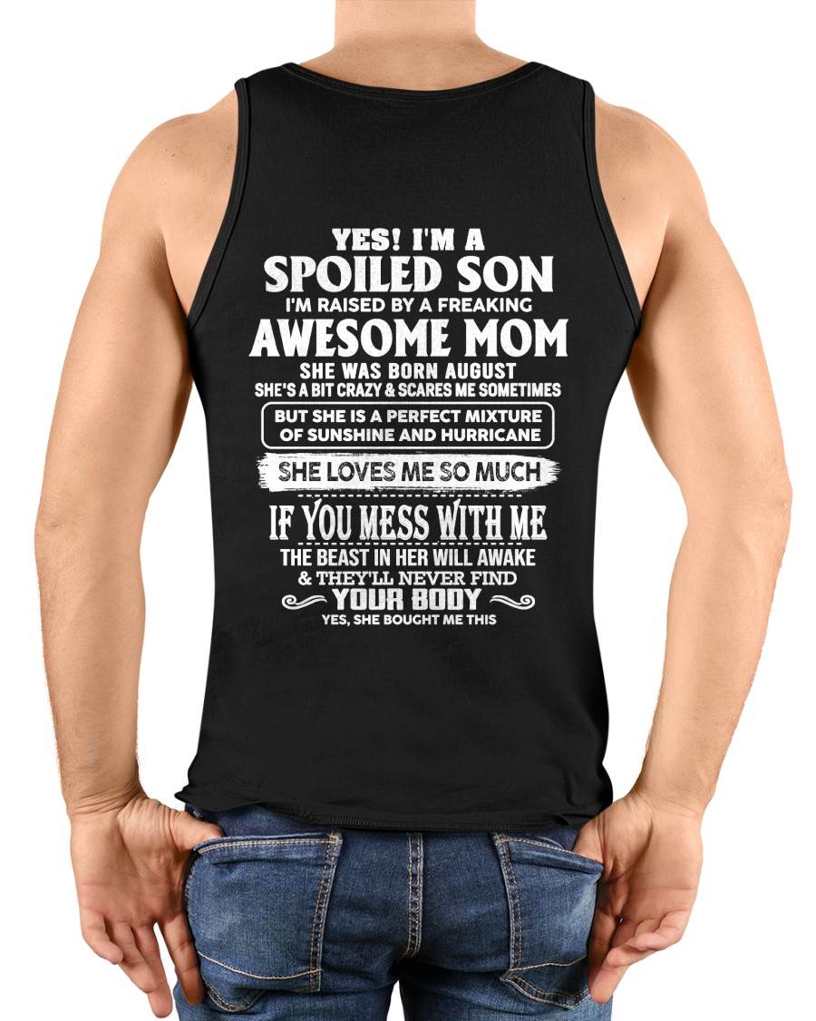 AUGUST - SPOILED SON RAISED BY A FREAKING AWESOME MOM - PERFECT GIFT FROM MOM TO SON - LUAN08 (SKU2608-386-08)