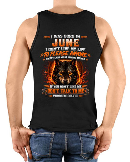 JUNE - DON'T LIVE TO PLEASE ANYONE - DON'T CARE WHAT ANYONE THINKS - PROBLEM SOLVED - T-SHIRT FOR MEN - LUAN06 (SKU2609-377-06)