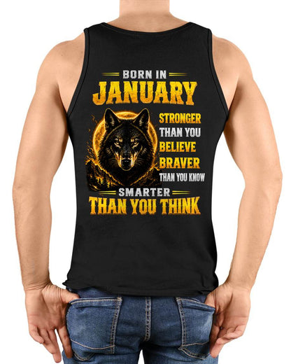 JANUARY - STRONGER THAN YOU BELIEVE - BRAVER THAN YOU KNOW - SMARTER THAN YOU THINK - T-SHIRT FOR MEN - LUAN01 (SKU2610-05-01)