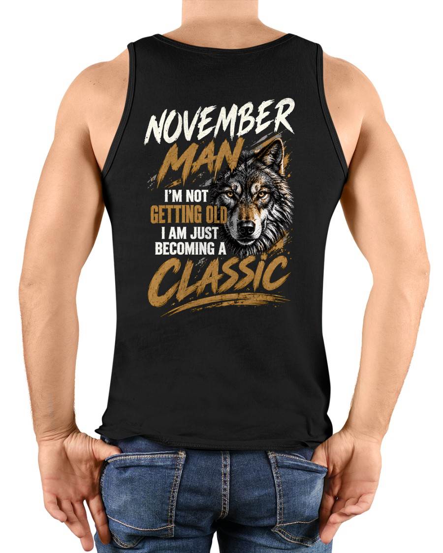 NOVEMBER MAN - I'M NOT GETTING OLD - I'M JUST BECOMING A CLASSIC - T-SHIRT FOR MEN - LUAN11 (SKU2610-145-11)