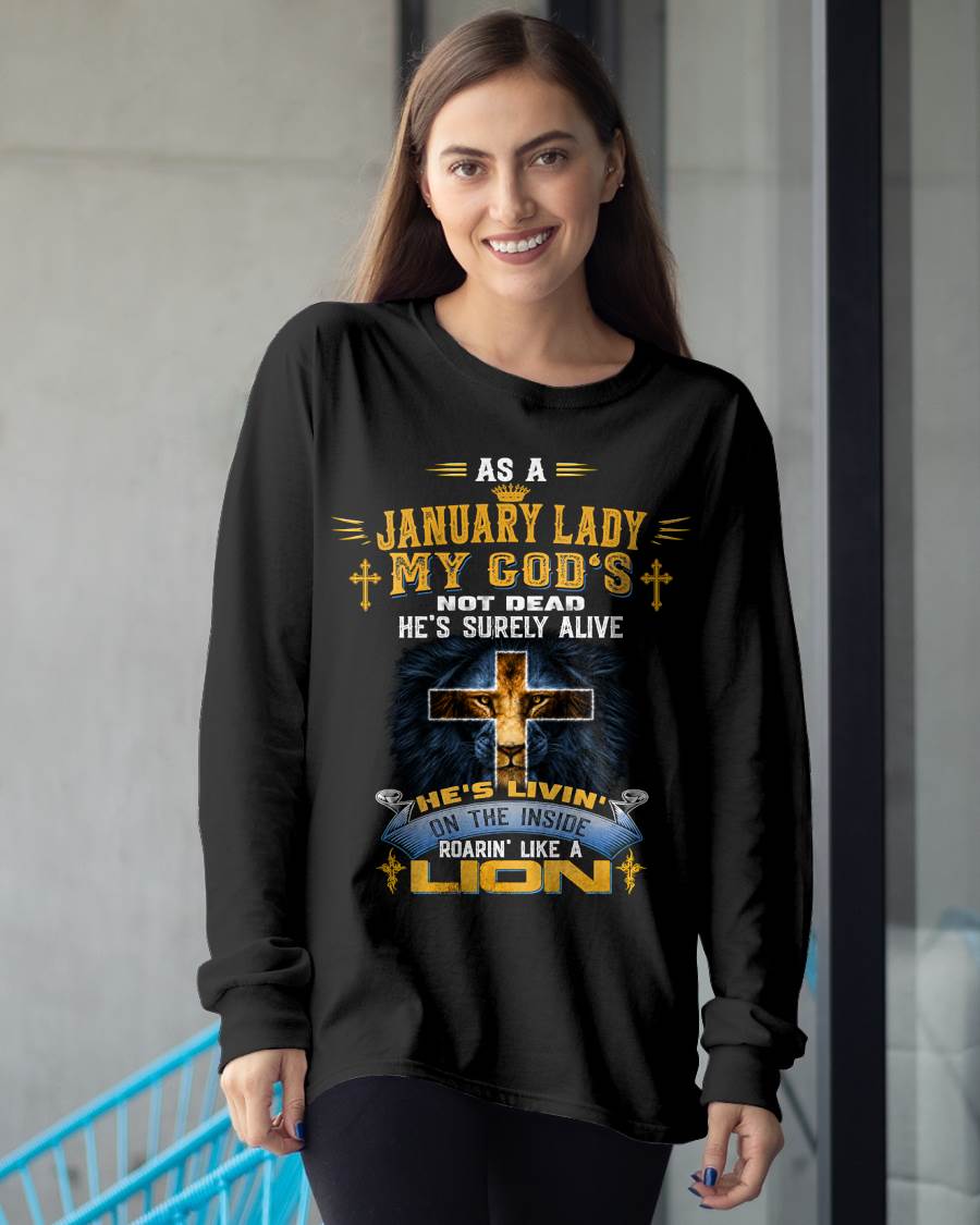As A January Lady My God's Not Dead He's Surely Alive T-Shirt - Christian Gift For Women - LUAN01 (SKU2606-64-01)