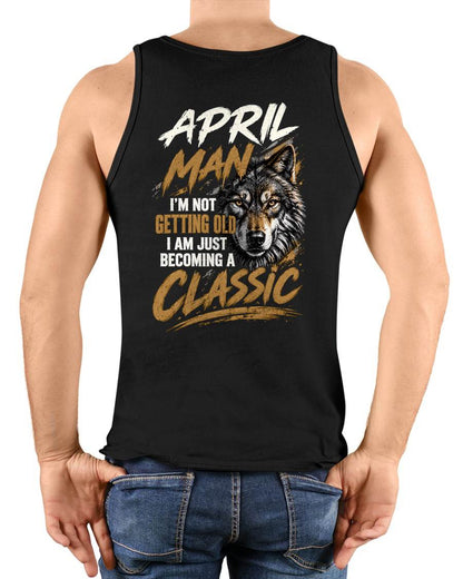 APRIL MAN - I'M NOT GETTING OLD - I'M JUST BECOMING A CLASSIC - T-SHIRT FOR MEN - LUAN04 (SKU2610-145-04)