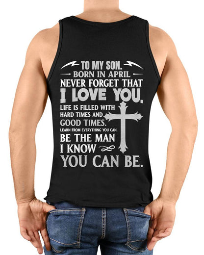 April – To My Son Never Forget That I Love You – From Mom T-Shirt - LUAN04 (SKU2606-330-04)