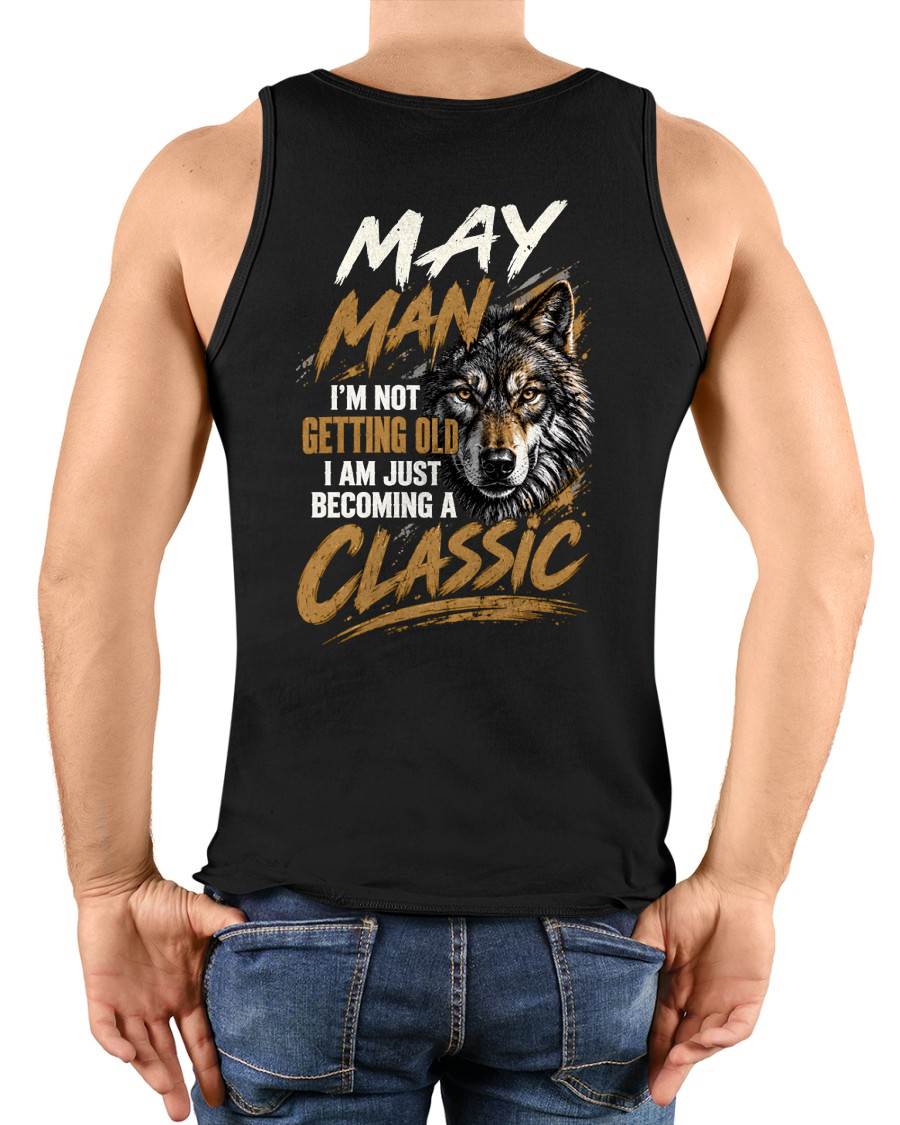 MAY MAN - I'M NOT GETTING OLD - I'M JUST BECOMING A CLASSIC - T-SHIRT FOR MEN - LUAN05 (SKU2610-145-05)