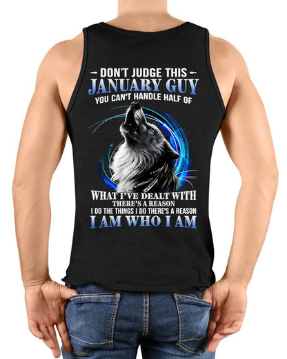 JANUARY - DON'T JUDGE THIS GUY I AM WHO I AM - T-SHIRT FOR MEN - LUAN01 (SKU2608-93-01)