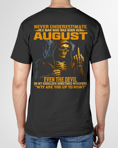 NEVER UNDERESTIMATE A MAN WHO WAS BORN IN AUGUST - luan08 male (SKU12-276-08)