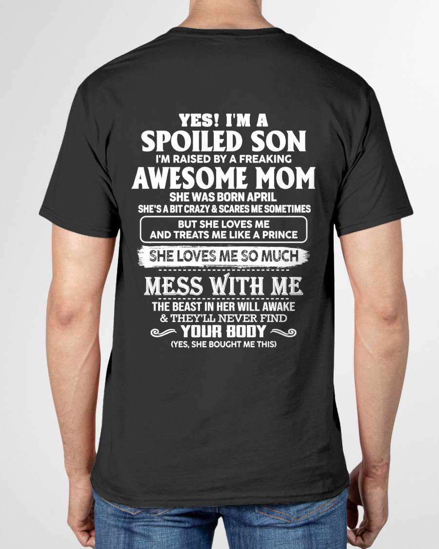 APRIL - SPOILED SON - FREAKING AWESOME MOM - CRAZY & FEARLESS - PERFECT GIFT FROM MOM TO SON - LUAN04 (SKU2609-173-04)