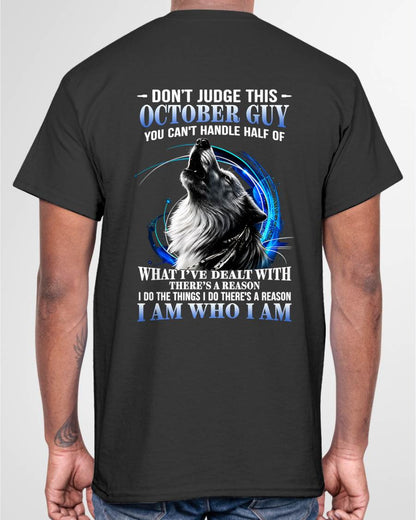 OCTOBER - DON'T JUDGE THIS GUY I AM WHO I AM - T-SHIRT FOR MEN - LUAN10 (SKU2608-93-10)
