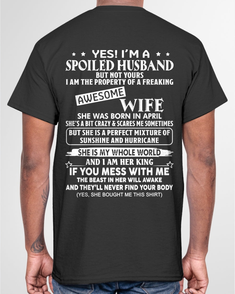 Yes! I'm A Spoiled Husband But Not Yours - Birthday Gift From April Wife / Woman - luan04 (SKU12-232-04)
