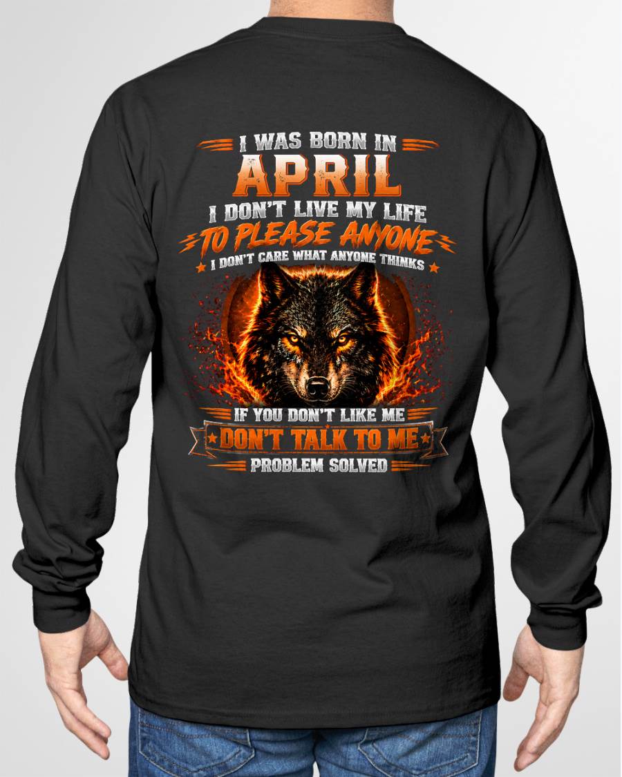 APRIL - DON'T LIVE TO PLEASE ANYONE - DON'T CARE WHAT ANYONE THINKS - PROBLEM SOLVED - T-SHIRT FOR MEN - LUAN04 (SKU2609-377-04)