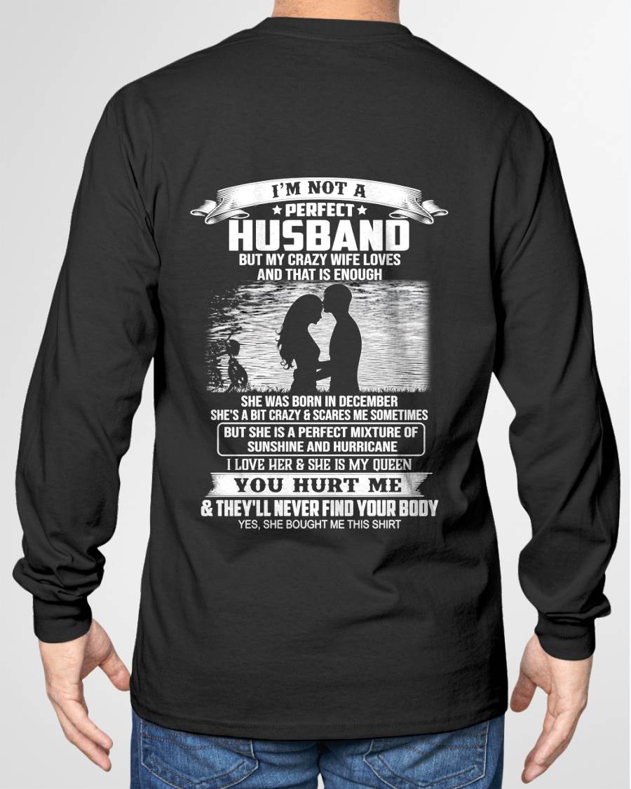 December - I'm Not A Perfect Husband But My Crazy Wife Loves Me T-Shirt - Funny Husband Gift From Wife- LUAN12 (SKU2605-451-12)