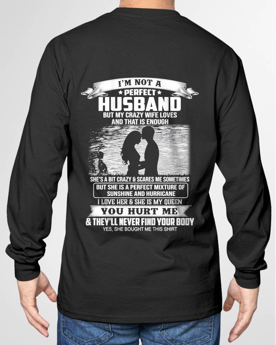 I'm Not A Perfect Husband But My Crazy Wife Loves Me T-Shirt - Funny Husband Gift From Wife - LUAN00 (SKU2605-451-00)
