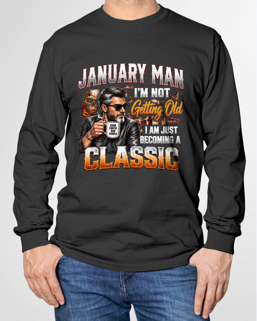 JANUARY MAN - I'M NOT GETTING OLD - I'M JUST BECOMING A CLASSIC - T-SHIRT FOR MEN - LUAN01 (SKU2609-343-01)