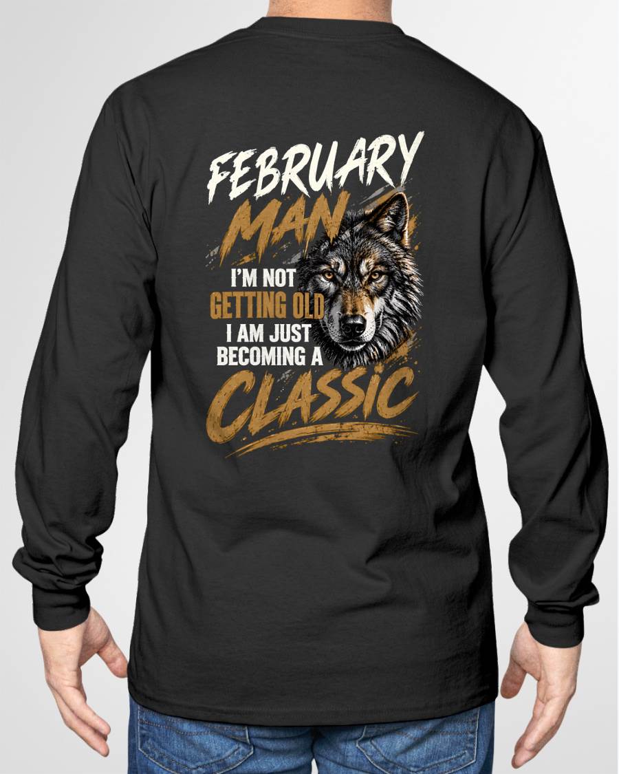 FEBRUARY MAN - I'M NOT GETTING OLD - I'M JUST BECOMING A CLASSIC - T-SHIRT FOR MEN - LUAN02 (SKU2610-145-02)
