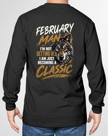 FEBRUARY MAN - I'M NOT GETTING OLD - I'M JUST BECOMING A CLASSIC - T-SHIRT FOR MEN - LUAN02 (SKU2610-145-02)