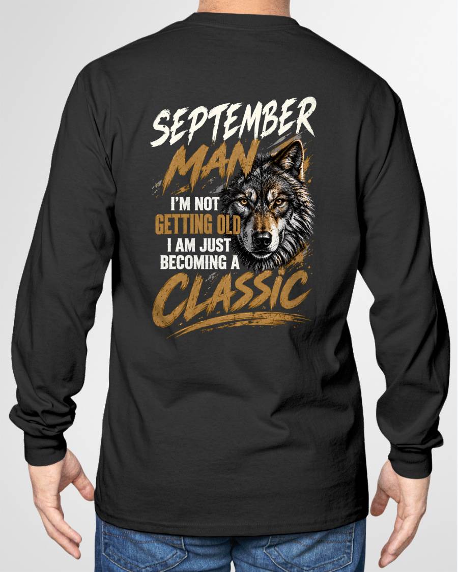 SEPTEMBER MAN - I'M NOT GETTING OLD - I'M JUST BECOMING A CLASSIC - T-SHIRT FOR MEN - LUAN09 (SKU2610-145-09)