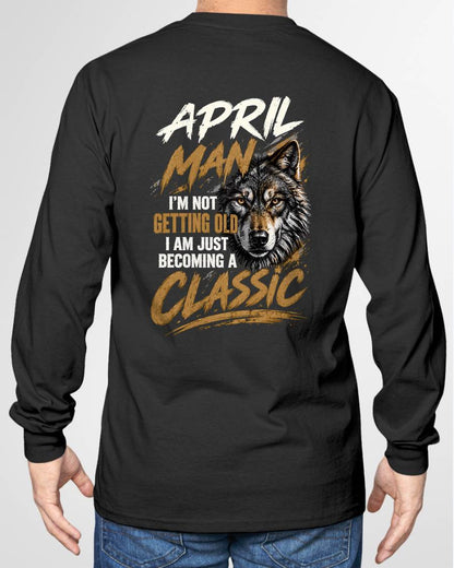 APRIL MAN - I'M NOT GETTING OLD - I'M JUST BECOMING A CLASSIC - T-SHIRT FOR MEN - LUAN04 (SKU2610-145-04)