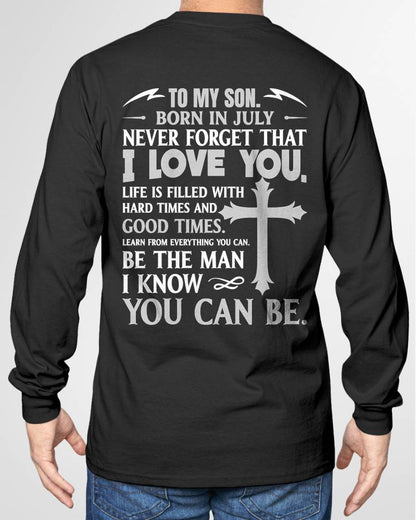 July – To My Son Never Forget That I Love You – From Mom T-Shirt - LUAN07 (SKU2606-330-07)