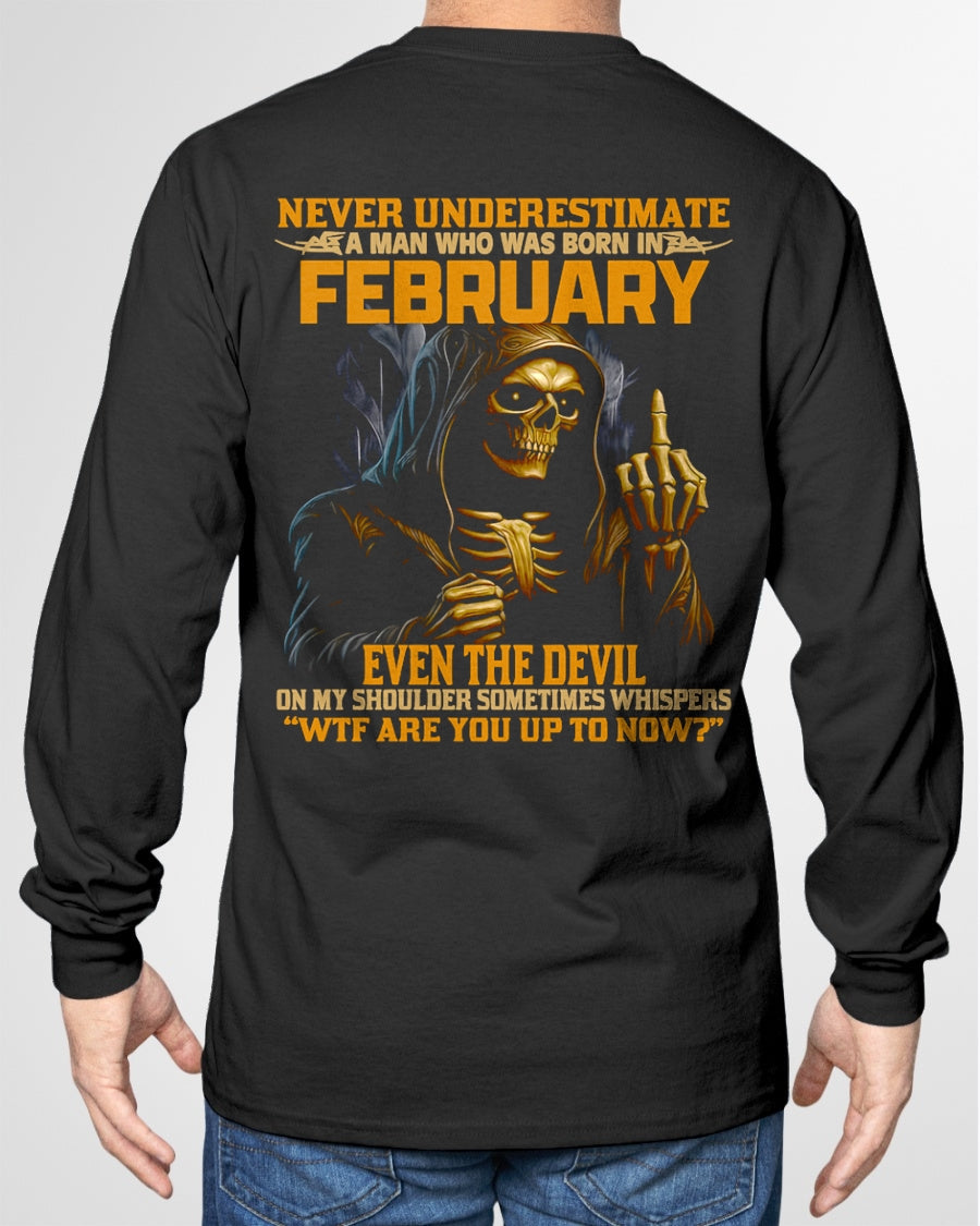 NEVER UNDERESTIMATE A MAN WHO WAS BORN IN FEBRUARY - luan02 male (SKU12-276-02)