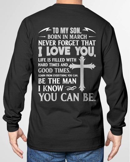 March – To My Son Never Forget That I Love You – From Mom T-Shirt - LUAN03 (SKU2606-330-03)