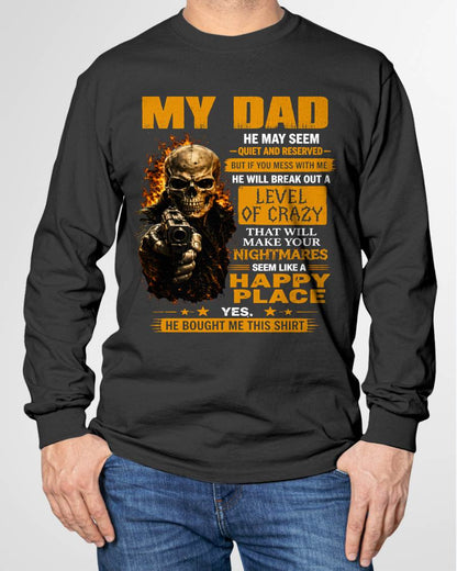 "MY DAD - HE MAY SEEM QUIET AND RESERVED" –  COOL T - SHIRT FROM DAD – LUAN00 (SKU2606-60-00)
