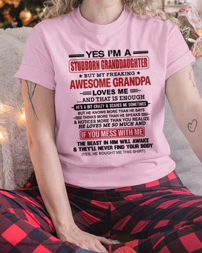 LUAN00 - Yes I’m A Stubborn Granddaughter T-Shirt – Birthday Gift From Grandpa / Man - (SKU2603-21-00)