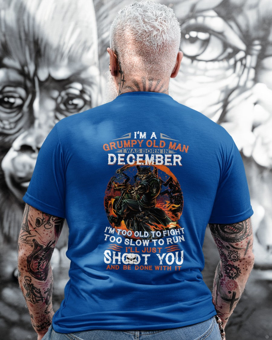 DECEMBER - GRUMPY OLD MAN T-SHIRT – FUNNY BIKER TEE - PERFECT GIFT FOR MEN - LUAN12 (SKU07-64-12)