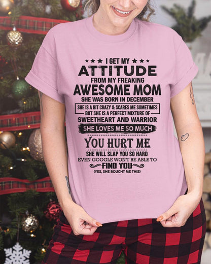 December - I Get My Attitude From My Freaking Awesome Mom - Perfect Gift For Son & Daughter From Mom - LUAN12 (SKU05-99-12)