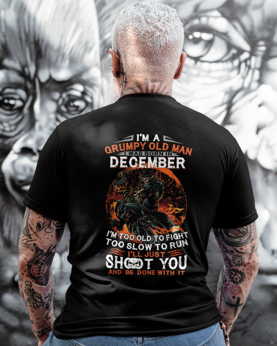 DECEMBER - GRUMPY OLD MAN T-SHIRT – FUNNY BIKER TEE - PERFECT GIFT FOR MEN - LUAN12 (SKU07-64-12)