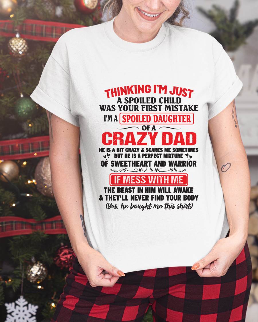 I AM A SPOILED CHILD WAS YOUR FIRST MISTAKE - FROM DAD - LUAN00