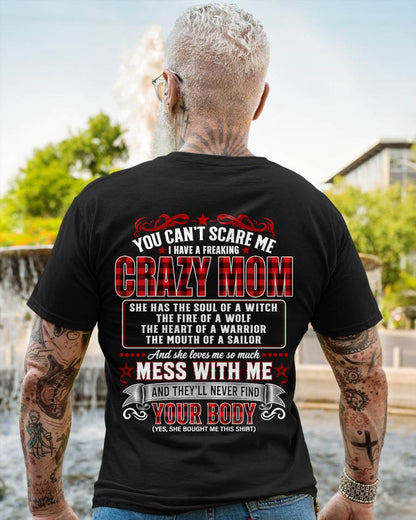 "YOU CAN'T SCARE ME - I HAVE A FREAKING CRAZY MOM" – MEANINGFUL GIFT FROM MOM – LUAN00 (SKU2608-471-00)