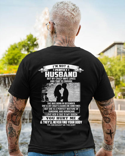 December - I'm Not A Perfect Husband But My Crazy Wife Loves Me T-Shirt - Funny Husband Gift From Wife- LUAN12 (SKU2605-451-12)