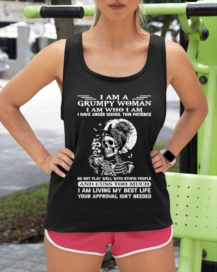 "I AM A GRUMPY WOMEN - I HAVE ANGER ISSUES AND THIN PALUANCE " – T – SHIRT FOR WOMEN – LUAN00 (SKU2607-220-00)